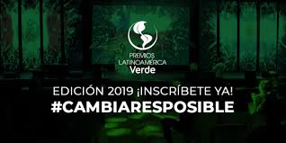 Premios  Latinoamérica Verde 2019, proceso de inscripción hasta 1ero de Abril﻿