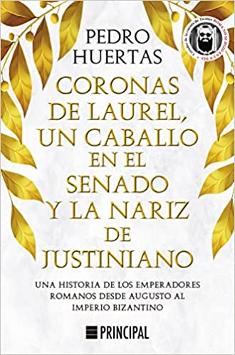 Coronas De Laurel, Un Caballo En El Senado Y La Nariz De Justiniano 