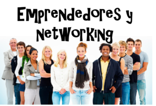 El Poder del Networking: Imprescindible para Emprendedores Exitosos 